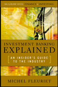 Investment banking explained: an insider's guide to the industry