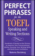 Perfect phrases for the TOEFL writing and speaking sections