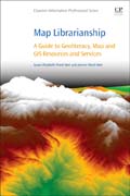 Map Librarianship: A Guide to Geoliteracy, Map and GIS Resources and Services