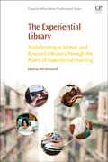 The Experiential Library: Transforming Academic and Research Libraries through the Power of Experiential Learning