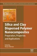 Silica and Clay Dispersed Polymer Nanocomposites: Preparation, Properties and Applications