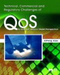 Technical, commercial and regulatory challenges of QoS: an internet service model perspective