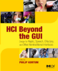 HCI beyond the GUI: design for haptic, speech, olfactory, and other nontraditional interfaces