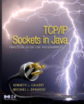 TCP/IP Sockets in Java: practical guide for programmers