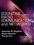 Cognitive radio communications and networks: principles and practice