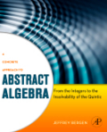 A concrete approach to abstract algebra: from the integers to the insolvability of the quintic