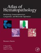 Atlas of Hematopathology: Morphology, Immunophenotype, Cytogenetics, and Molecular Approaches