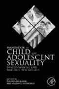 Handbook of Child and Adolescent Sexuality: Developmental and Forensic Psychology