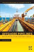 Offshore Pipelines: Design, Installation, and Maintenance