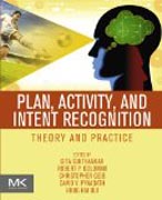 Plan, Activity, and Intent Recognition: Theory and Practice