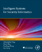 Intelligent Systems for Security Informatics