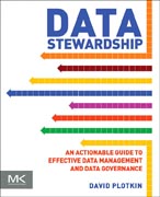 Data Stewardship: An Actionable Guide to Effective Data Management and Data Governance