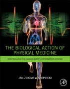 The Biological Action of Physical Medicine: Controlling the Human Bodys Information System