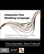 Interaction Flow Modeling Language: Model-Driven UI Engineering of Web and Mobile Apps with IFML