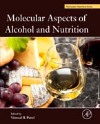 Molecular Aspects of Alcohol and Nutrition: A Volume in the Molecular Nutrition Series