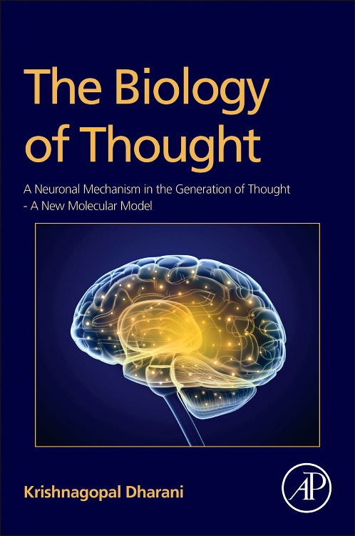 The Biology of Thought: A Neuronal Mechanism in the Generation of Thought - A New Molecular Model