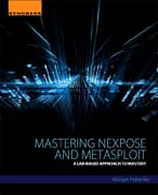 Mastering Nexpose and Metasploit: A Lab-Based Approach to Mastery