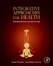 Integrative Approcahes for Health: Biomedical Research, Ayurveda and Yoga