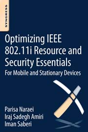 Optimizing IEEE 802.11i Resource and Security Essentials: For Mobile and Stationary Devices