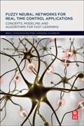 Fuzzy Neural Networks for Real Time Control Applications: Concepts, Modeling and Algorithms for Fast Learning