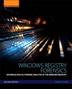 Windows Registry Forensics: Advanced Digital Forensic Analysis of the Windows Registry