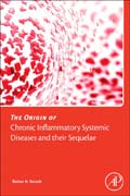 The Origin of Chronic Inflammatory Systemic Diseases and their Sequelae