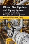 Oil and Gas Pipelines and Piping Systems: Design, Construction, Management, and Inspection