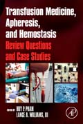 Transfusion Medicine, Apheresis, and Hemostasis: Review Questions and Case Studies