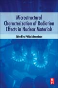 Microstructural Characterization of Radiation Effects in Nuclear Materials