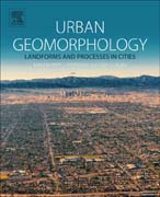 Urban Geomorphology: Landforms and Processes in Cities