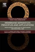 Membrane Separation Principles and Applications: From Material Selection to Mechanisms and Industrial Uses