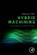 Hybrid Machining: Theory, Methods, and Case Studies