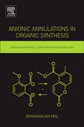 Anionic Annulations in Organic Synthesis: A Versatile and Prolific Class of Ring-forming Reactions