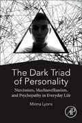 The Dark Triad of Personality: Narcissism, Machiavellianism, and Psychopathy in Everyday Life