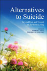 Alternatives to Suicide: Beyond Risk and Toward a Life Worth Living