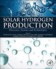 Solar Hydrogen Production: Processes, Systems and Technologies