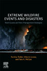 Extreme Wildfire Events and Disasters: Root Causes and New Management Strategies