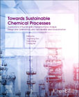 Towards Sustainable Chemical Processes: Applications of Sustainability Assessment and Analysis, Design and Optimization, and Hybridization and Modularization