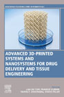 Advanced 3D-Printed Systems and Nanosystems for Drug Delivery and Tissue Engineering