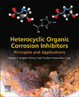 Heterocyclic Organic Corrosion Inhibitors: Principles and Applications