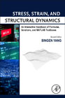 Stress, Strain, and Structural Dynamics: An Interactive Handbook of Formulas, Solutions, and MATLAB Toolboxes