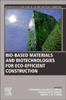 Bio-based Materials and Biotechnologies for Eco-efficient Construction