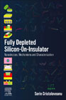 Fully Depleted Silicon-On-Insulator: Nanodevices, Mechanisms and Characterization