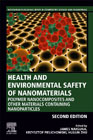 Health and Environmental Safety of Nanomaterials: Polymer Nancomposites and Other Materials Containing Nanoparticles