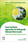 Green Synthetic Approaches for Biologically Relevant Heterocycles: Volume 2: Green Catalytic Systems and Solvents