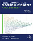 Programming for Electrical Engineers: MATLAB and Spice