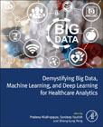 Demystifying Big Data, Machine Learning, and Deep Learning for Healthcare Analytics