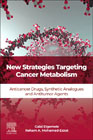 New Strategies Targeting Cancer Metabolism: Anticancer Drugs, Synthetic Analogues and Antitumor Agents