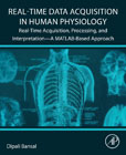 Real-Time Data Acquisition in Human Physiology: Real-Time Acquisition, Processing, and Interpretation-A MATLAB-Based Approach