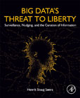 Big Datas Threat to Liberty: Surveillance, Nudging, and the Curation of Information